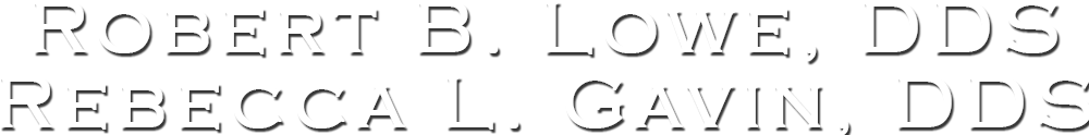 Link to Robert B. Lowe, DDS & Rebecca L. Gavin, DDS home page
